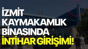 İzmit Kaymakamlık binasında intihar girişimi!