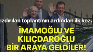 Sızdırılan toplantının ardından ilk kez... İmamoğlu ve Kılıçdaroğlu bir araya geldiler!