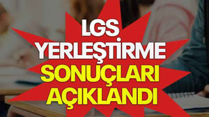LGS yerleştirme sonuçları açıklandı