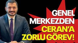 Genel merkezden Ceran’a zorlu görev!