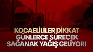Kocaelililer dikkat, günlerce sürecek sağanak yağış geliyor!