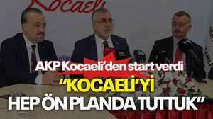 AKP Kocaeli’den start verdi “Kocaeli’yi hep ön planda tuttuk”