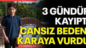 3 gündür kayıptı, cansız bedeni karaya vurdu