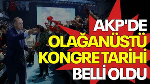 AKP'de olağanüstü kongre tarihi belli oldu