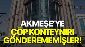Akmeşe’ye çöp konteynırı gönderememişler!