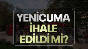 Yenicuma ihale edildi mi?