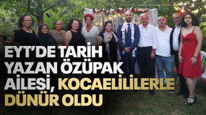 EYT’de tarih yazan Özüpak ailesi, Kocaelililerle dünür oldu