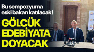 Bu sempozyuma eski bakan katılacak! Gölcük edebiyata doyacak