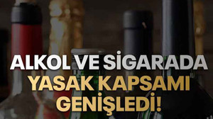 Alkol ve sigarada yasak kapsamı genişledi!