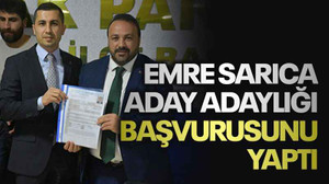 Emre Sarıca aday adaylığı başvurusunu yaptı