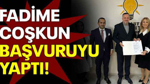 Fadime Coşkun başvuruyu yaptı!
