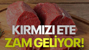 Kırmızı ete zam geliyor!