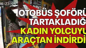 Otobüs şoförü, tartakladığı kadın yolcuyu araçtan indirdi!