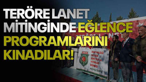 Teröre lanet mitinginde eğlence programlarını kınadılar!