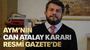 AYM’nin Can Atalay kararı Resmi Gazete’de