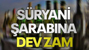 Süryani şarabına dev zam