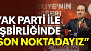 Fatih Erbakan: AK Parti ile işbirliğinde son noktadayız