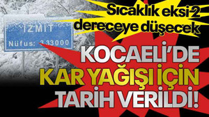 Sıcaklık eksi 2 dereceye düşecek Kocaeli’de kar yağışı için tarih verildi!