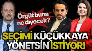 Örgüt buna ne diyecek? Seçimi Küçükkaya yönetsin istiyor!