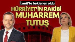 İzmit’te beklenen oldu, Hürriyet’in rakibi Muharrem Tutuş!
