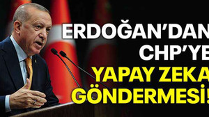 Erdoğan'dan CHP'ye yapay zeka göndermesi