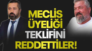Meclis üyeliği teklifini reddettiler!