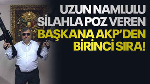 Uzun namlulu silahla poz veren başkana AKP’den birinci sıra!