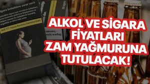 Alkol ve Sigara fiyatları zam yağmuruna tutulacak!