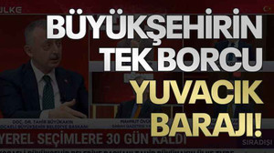 Büyükşehirin tek borcu Yuvacık Barajı!