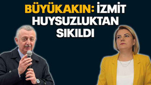 Büyükakın: İzmit huysuzluktan sıkıldı