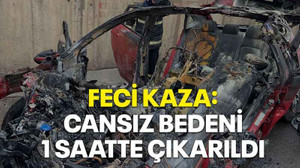 Feci kaza: Cansız bedeni 1 saatte çıkarıldı