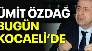 Ümit Özdağ, bugün Kocaeli’de