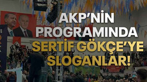 AKP’nin programında Sertif Gökçe’ye sloganlar!