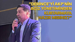 “Derince’yi AKP’nin aciz yönetiminden kurtarmaya hazır mısınız?”