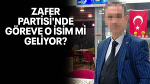 Zafer Partisi'nde göreve o isim mi geliyor?