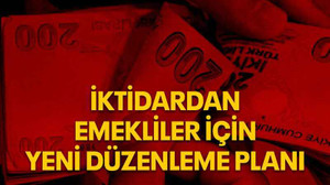 İktidardan emekliler için yeni düzenleme planı