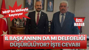 MHP bu iddiayla kaynıyor İl başkanının da mı delegeliği düşürülüyor? İşte cevabı