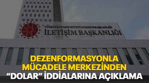 Dezenformasyonla Mücadele Merkezinden “Dolar” iddialarına açıklama