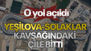 Yeşilova-Solaklar kavşağındaki çile bitti, o yol açıldı
