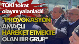 TOKİ tokat olayını yalanladı! "Provokasyon amaçlı hareket etmekte olan bir grup"