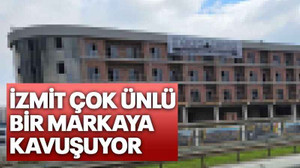 İzmit çok ünlü bir markaya kavuşuyor