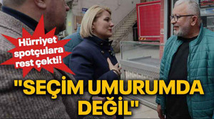 Hürriyet spotçulara rest çekti! "Seçim umurumda değil"