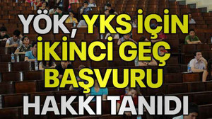 YÖK, YKS için ikinci geç başvuru hakkı tanıdı