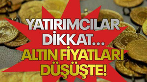 Yatırımcılar dikkat... Altın fiyatları düşüşte!