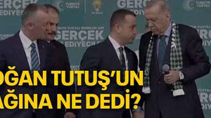 Erdoğan, Tutuş’un kulağına ne dedi?