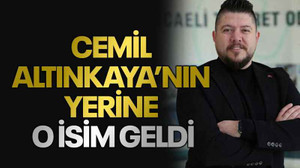 Cemil Altınkaya’nın yerine o isim geldi