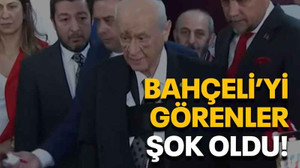 Bahçeli’yi görenler şok oldu!