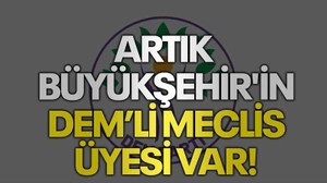 Artık Büyükşehir'in DEM’li meclis üyesi var!