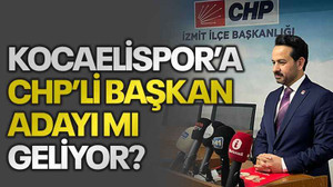 Kocaelispor’a CHP’li başkan adayı mı geliyor?