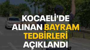 Kocaeli'de alınan bayram tedbirleri açıklandı